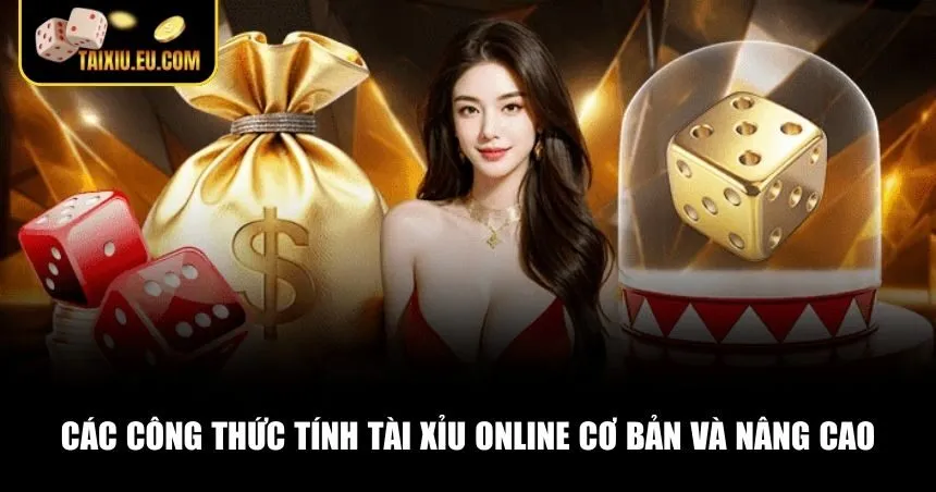 Những công thức tính Tài Xỉu online được áp dụng rộng rãi và hiệu quả nhất