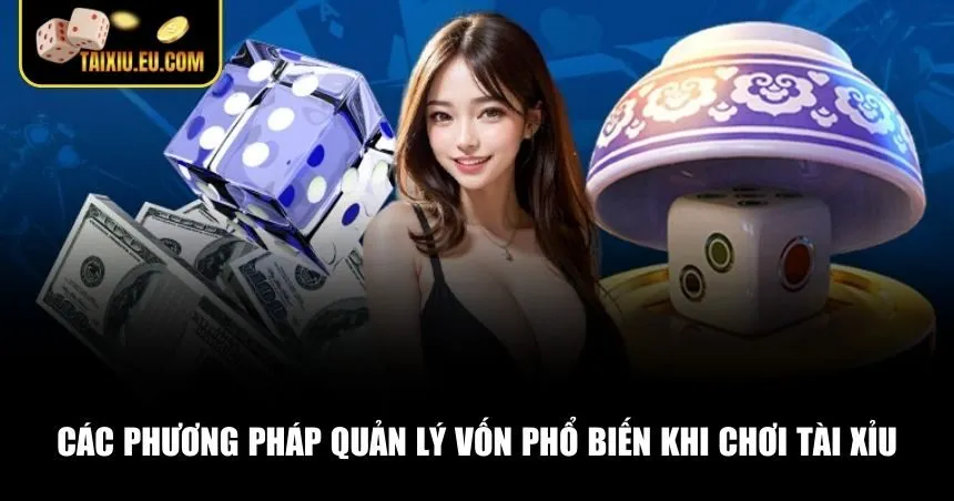 3 phương pháp quản lý vốn phổ biến được các cao thủ Tài Xỉu sử dụng