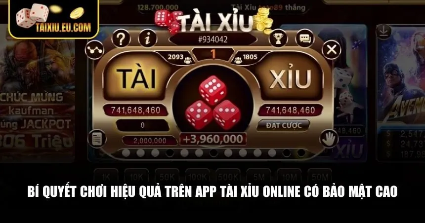 Bí quyết chơi hiệu quả trên app tài xỉu online có bảo mật cao