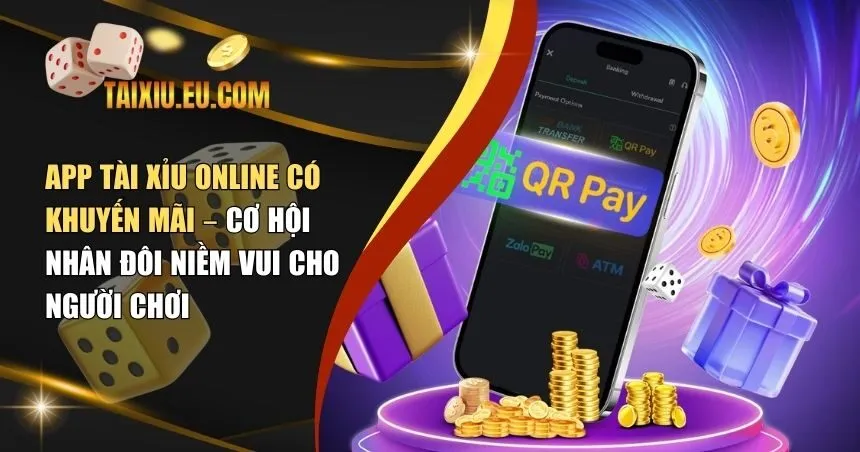 app tài xỉu online có khuyến mãi
