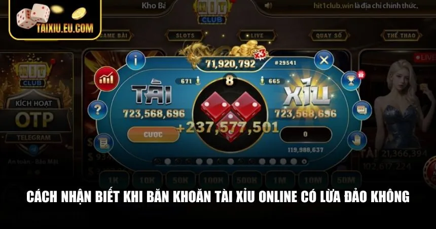 Cách nhận biết sự thật khi còn băn khoăn tài xỉu online có lừa đảo không